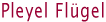 Fl&uuml;gel Pleyel